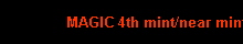 MAGIC 4th mint/near mint