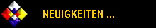 NEUIGKEITEN ...