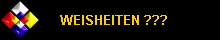 WEISHEITEN ???